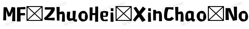 MF ZhuoHei XinChao(Noncommercial) R字体转换